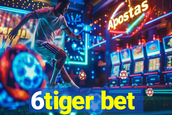 6tiger bet